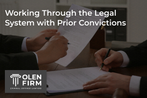 Working through the legal system with prior convictions