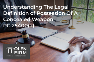 Understanding the legal definition of possession of a concealed weapon PC 25400 (a)