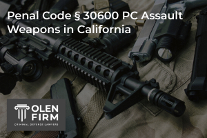 Penal code 30600 PC assault weapons in California