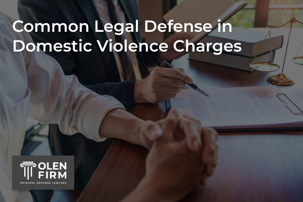 Common legal defense in domestic violence charges