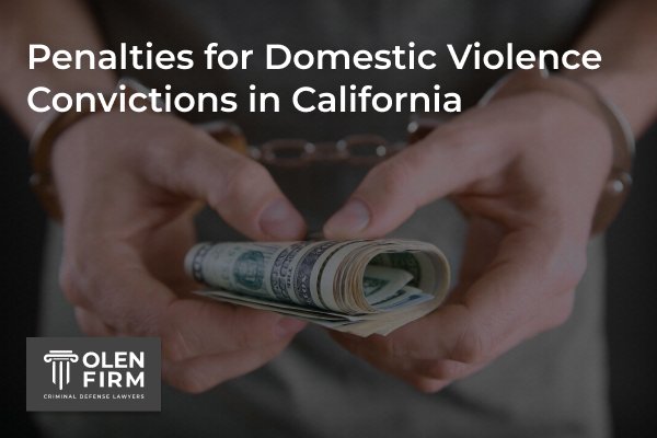 Penalties for domestic violence convictions in California